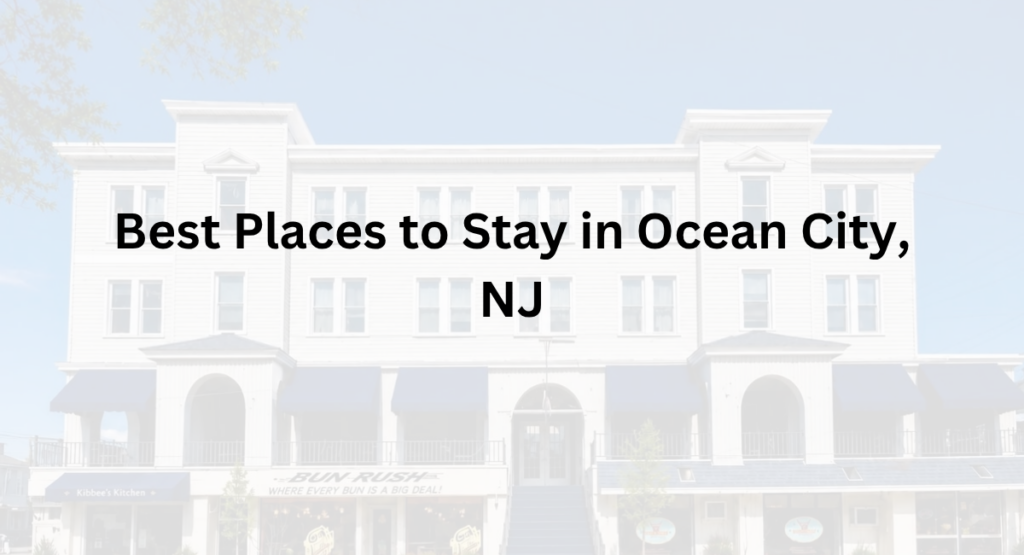 best places to stay in Ocean City, NJ